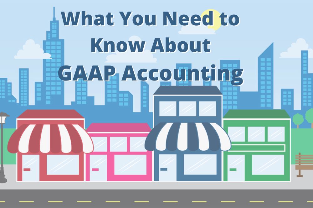 Why Should Los Angeles County Businesses Care About FASB and GAAP?